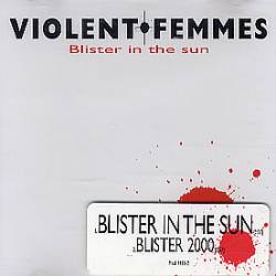 Violent Femmes : Blister in the Sun